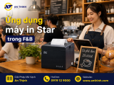 Ứng dụng của máy in hóa đơn Star trong quản lý bán lẻ và F&B hiện đại