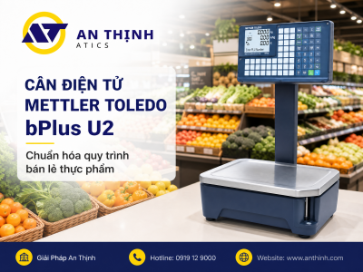 Ứng Dụng Cân Điện Tử Mettler Toledo bPlus U2 Trong Bán Lẻ Thực Phẩm